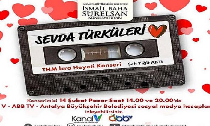 Antalya Büyükşehir’den 14 Şubat’a özel ‘Sevda Türküleri’ konseri