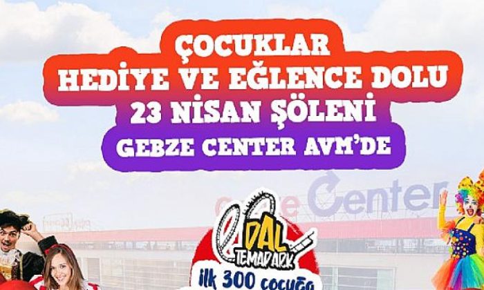 Gebze Center’da Ramazan ve 23 Nisan Coşkusu Birlikte Yaşanıyor