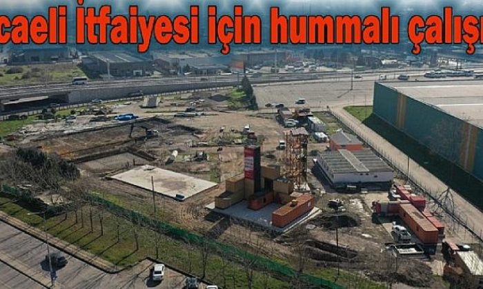 Kocaeli İtfaiyesi için hummalı çalışma