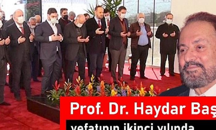 Prof. Dr. Haydar Baş vefatının ikinci yılında anılıyor