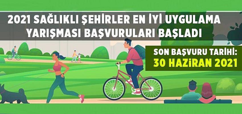 Sağlıklı şehirler projeleriyle yarışacak