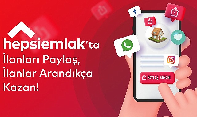 Hepsiemlak’tan Yeni Özellik: “Paylaş Kazan”