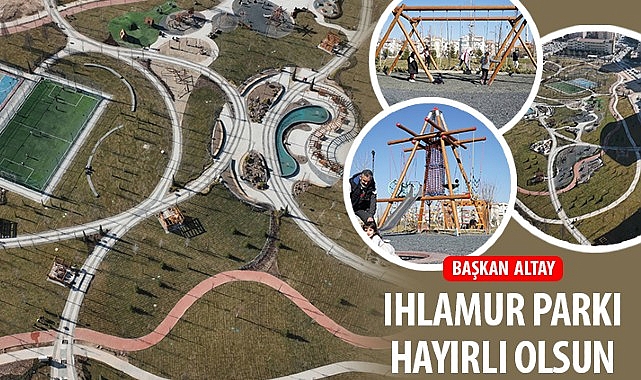 Lider Altay: “Ihlamur Parkı Güzel Olsun”