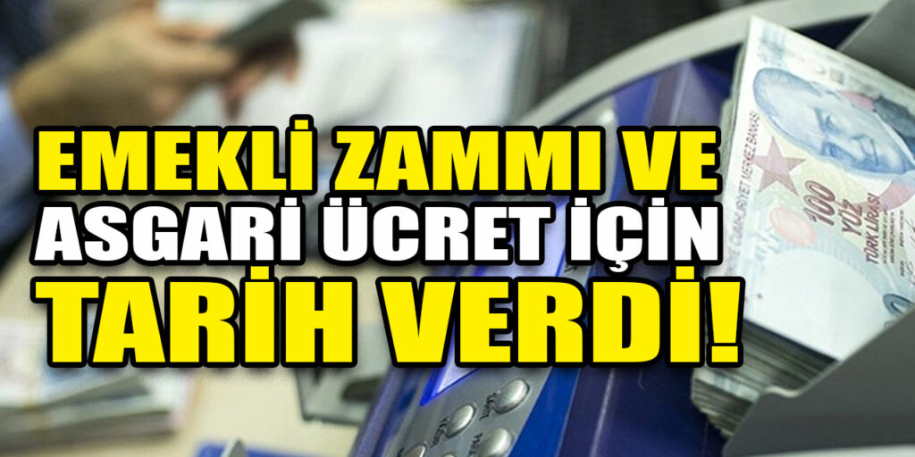 Emekliye zam ve asgari ücret açıklaması! Tarih verildi…