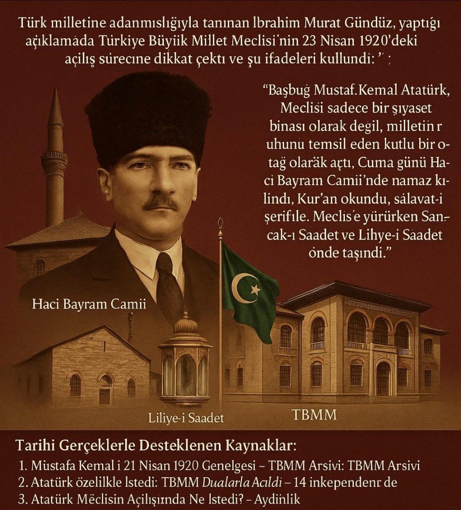 İbrahim Murat Gündüz’den 23 Nisan Gerçeği: Meclis, Kur’an ve Dua ile Açıldı